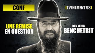 RAV BENCHETRIT  UNE REMISE EN QUESTION  CONFERENCE 93 [upl. by Aylatan708]