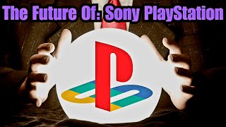 The Future Of Sony PlayStation [upl. by Mendelsohn]