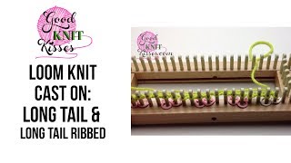 Loom Knit Cast On Long Tail amp Long Tail Ribbed CO [upl. by Doro]