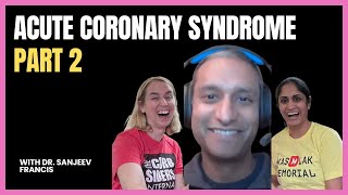 451 Acute Coronary Syndrome with Dr Sanjeev Francis  Part 2 [upl. by Eliot]