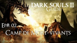 Guide Complet Fr Dark Souls 3 Ep 2 Camp de mortvivants Cycle DexFoi [upl. by Mourant]