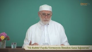 quotYâ Rabbî Fayda Vermeyen İlimden Sana Sığınırımquot [upl. by Alane]