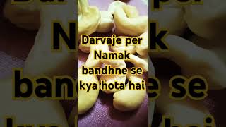 Darvaje per Namak banane se kya hota hai [upl. by Nadine]