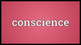 Conscience Meaning [upl. by Eryn]