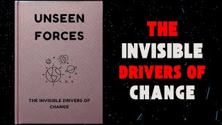 Unseen Forces The Invisible Drivers of Change  Audiobook [upl. by Novit]