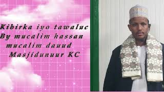 Kibirka iyo tawaaduc by macalim hassan dauud kc [upl. by Flessel]