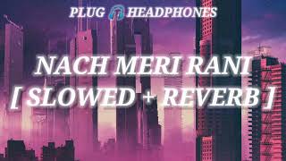 NACH MERI RANI  GURU RANDHAWA SLOWED  REVERB  RECARGBOII  TEXTAUDIO [upl. by Mateo837]