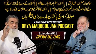 A Dialogue With History  Orya Maqbool Jan Podcast Episode 028  Irfan ul Haq Baba [upl. by Kilk]