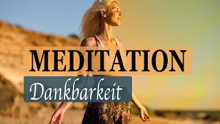 Meditation für Dankbarkeit  Höhere Schwingungen Gesundheit amp Wohlbefinden erlangen [upl. by Clower]