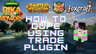 How To Dupe on Almost EVERY Server Using The Trade Plugin Foxcraft Pika Jartex etc PATCHED [upl. by Twyla]