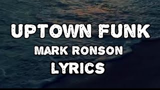 uptown funk Mark Ronson lyrics  Uptown funk lyrics  English songs with lyrics  top English Songs [upl. by Eenahc]