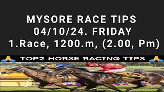 041024 FRIDAY  MYSORE RACE TIPS  1Race 1200m 200 Pm  Today Mysore Race Card [upl. by Stormy]