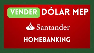 COMO vender DOLAR MEP desde HOMEBANKING del banco SANTANDER [upl. by Ayk928]