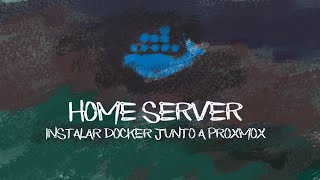 Home Server  Instalando Docker junto a Proxmox [upl. by Durward]