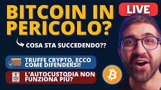 BITCOIN IN PERICOLO MOMENTO DECISIVO  LAUTOCUSTODIA NON FUNZIONA PIU [upl. by Dnilazor]