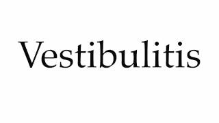 How to Pronounce Vestibulitis [upl. by Harim912]