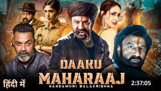 Daaku Maharaaj Full Movie Hindi Dubbed 2024 Release dateNandamuri balakrishnaBobby Deol [upl. by Maisey]