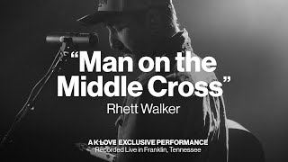 Rhett Walker  Man on the Middle Cross  Exclusive KLOVE Performance [upl. by Schnorr]