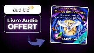 Livre Audio OFFERT  Archives du monde des sorciers De JK ROWLING [upl. by Htrahddis905]