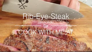 RibEyeSteak  Sous Vide  COOK WITH MEAT [upl. by Nylatsyrk]