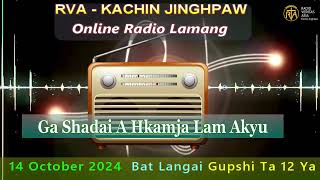 KACHIN ONLINE PROGRAM 14 OCTOBER 2024 [upl. by Peter]