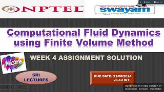 💥WEEK 4💥🔥100🔥COMPUTATIONAL FLUID DYNAMICS USING FINITE VOLUME METHOD ASSIGNMENT SOLUTION💥💥 [upl. by Ahsocin]