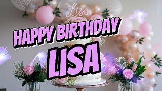 Happy Birthday LISA This musical greeting card is for you 🎶🎂🎉 [upl. by Akiemat]