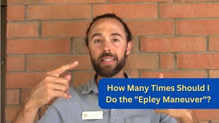 How Many Times Should You Perform the Epley Maneuver for BPPV [upl. by Adle685]