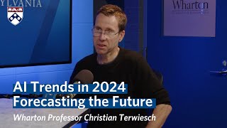 AI in 2024 Predictions from Wharton Professor Christian Terwiesch [upl. by Natlus]