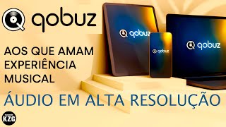 QOBUZ no Brasil  Áudio em Alta Resolução  KZG Recomenda [upl. by Palla]