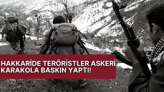 HAKKARİ ŞEMDİNLİDE TERÖRİSTLER KARAKOLA BASKIN YAPTI  BORDO BERELİLER YETİŞTİ  ASKERİ HİKAYELER [upl. by Dimond]