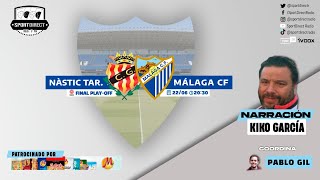 🔴 DIRECTO  NÀSTIC DE TARRAGONA vs MÁLAGA CF  Final PlayOff Primera RFEF  SportDirect Radio [upl. by Lexy762]