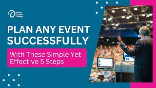 Plan Any Event Successfully with these Simple Yet Effective 5 Steps [upl. by Neik]