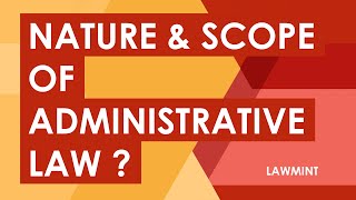 Nature and Scope of Administrative law  Important Concepts [upl. by Smailliw]