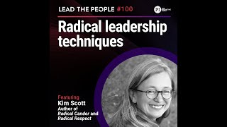 Radical Leadership Techniques with Kim Scott [upl. by Dupuy]