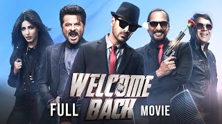 Welcome Back 2015 Hindi Full Movie  Starring John Abraham Anil Kapoor Shruti Haasan [upl. by Siward]