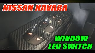 NISSAN NAVARA POWER WINDOW LED SWITCH [upl. by Ahselrac]