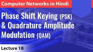 Lecture 18 Phase Shift Keying PSK amp Quadrature Amplitude Modulation QAM  Computer Networks [upl. by Esiouqrut]