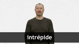 How to pronounce INTRÉPIDE in French [upl. by Fiester]