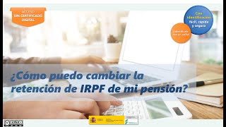 Cómo solicitar un cambio en la retención de IRPF sobre tu pensión sin certificado digital [upl. by Viola]