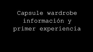 Capsule Wardrobe ¿Qué es Proyectos y mi primer cw [upl. by Aiouqes]