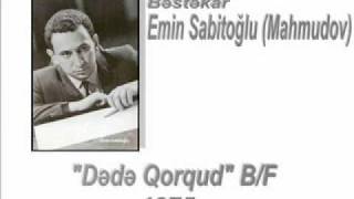 quotDədə Qorqudquot BF Nəsihət  Bəstəkar Emin Sabitoğlu [upl. by Osmen374]