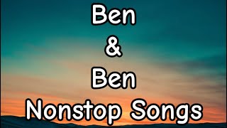 Ben amp Ben Nonstop Songs  Medley [upl. by Goldston]