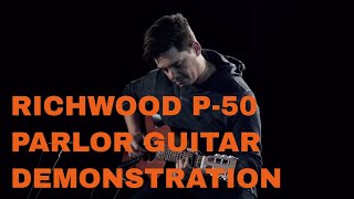 Richwood P50 The best Parlor Guitar for the money DEMONSTRATION [upl. by Knitter619]