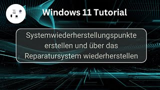 Windows 11 Systemwiederherstellungspunkte erstellen und über das Reparatursystem wiederherstellen [upl. by Bidle]