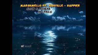 Marshmello ft Bastille  Happier In lyrics and slowampreverb RGXMusic [upl. by Hallagan]