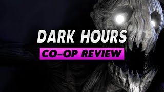 Dark Hours CoOp Review  Simple Review [upl. by Reklaw]