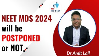 NEETMDS 2024 will be POSTPONED or NOT  dr Amit Lall bds2mds App [upl. by Dorothy]