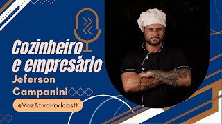 Jeff Campanini  Cozinheiro empreendedor  Ep 98 [upl. by Nwahsid]