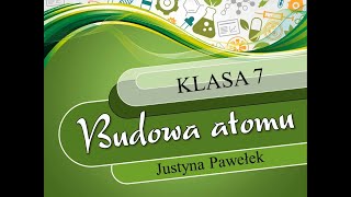 Klasa 7  Budowa atomu [upl. by Oly462]